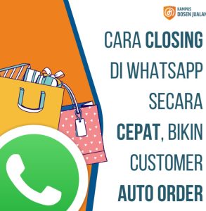 11 Cara Closing Jualan Di WhatsApp